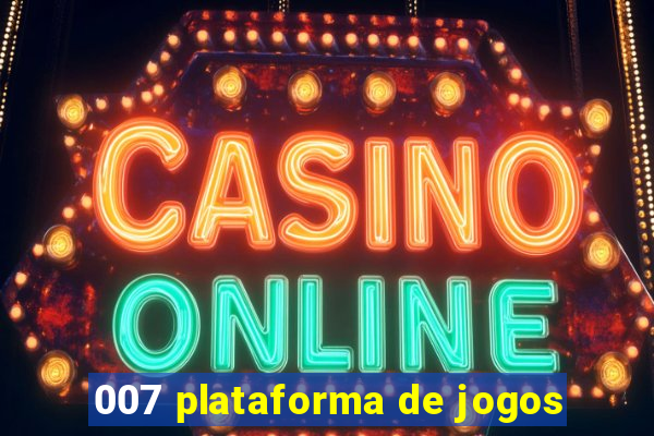 007 plataforma de jogos